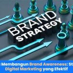 Cara Membangun Brand Awareness Online