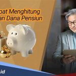 Menghitung Kebutuhan Dana Pensiun