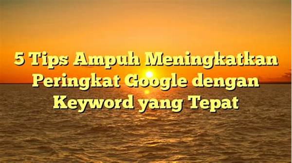Tips Meningkatkan Peringkat Google