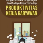 Pengaruh Lingkungan Kerja Terhadap Produktivitas
