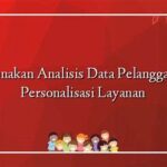 Personalisasi Pelanggan Melalui Analisis Data