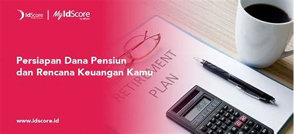 Persiapan Dana Pensiun Efektif
