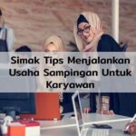 Tips Menjalani Kerja Sampingan Agar Tidak Ganggu Pekerjaan Utama
