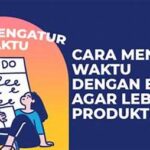 Cara Mengatur Waktu Kerja Sampingan Agar Tetap Produktif
